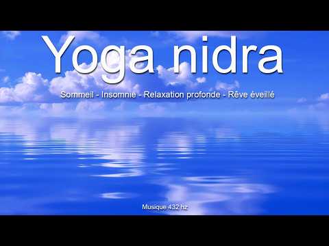 Yoga nidra - Méditation guidée - Relaxation profonde - Rêve éveillé - Sommeil - Insomnie