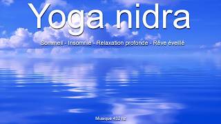 Yoga nidra - Méditation guidée - Relaxation profonde - Rêve éveillé - Sommeil - Insomnie