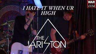 Video thumbnail of "The Ariston - i hate it when ur high (Live for WarChild)"