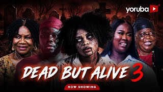 Dead But Alive 3 Yoruba Movie 2026 Drama | Juliet Jatto, Joke Muyiwa, Bidemi Oladimeji, Abeni Agbon