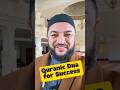 Why This Powerful Dua Is A Treasure For Success Why This Powerful Dua Is A Treasure For Success