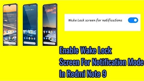 How to enable wake lock screen for notification in redmi note 9 device.