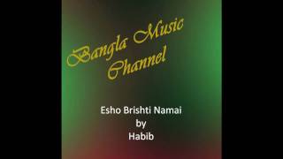 Video thumbnail of "Esho Brishti Namai Bangla Song by Habib"