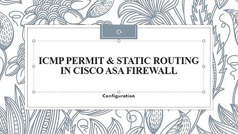 ICMP Inspection and Static Route Configuration in Cisco ASA Firewall