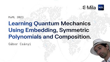 Learning Quantum Mechanics Using Embedding, Symmetric Polynomials and Composition | Gábor Csányi