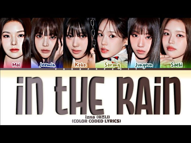 izna IN THE RAIN Lyrics (Color Coded Lyrics)