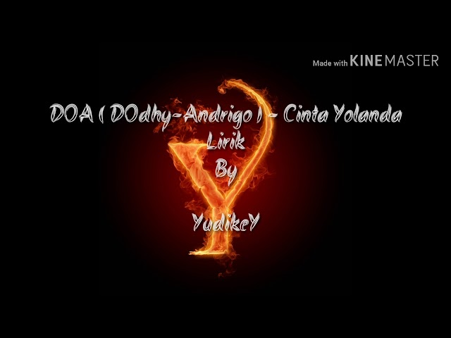 DOA ( DOdhy-Andrigo ) Cinta Yolanda Lirik class=