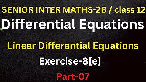 senior inter MATHS 2B/Differential equations/part-07//linear D.E//class12/@naveenreddyMATH