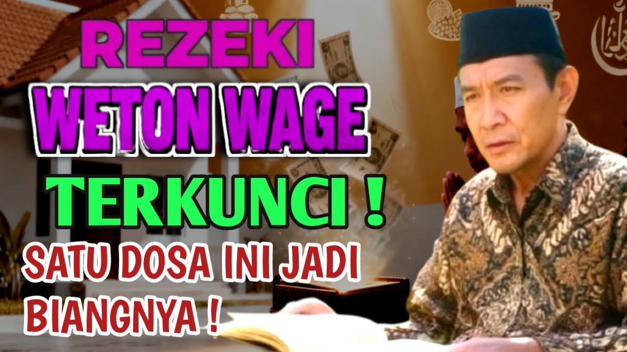 REZEKI WETON WAGE TERKUNCI‼️Satu Dosa SEPELE ini Biangnya Biangnya