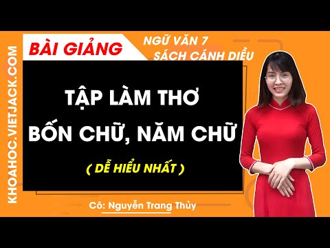 Video Tập làm thơ bốn chữ, năm chữ - Ngữ văn lớp 7 - Cánh... - youtube