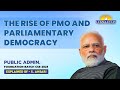 The rise of pmo and parliamentary democracy  by s ansari  lukmaan ias