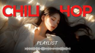 𝐏𝐥𝐚𝐲𝐥𝐢𝐬𝐭｜just let it flow🎧chill hop playlist