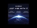 Oh Genius - Just Vibe With It (feat. SkyBlew &amp; Tsilla) [HD]