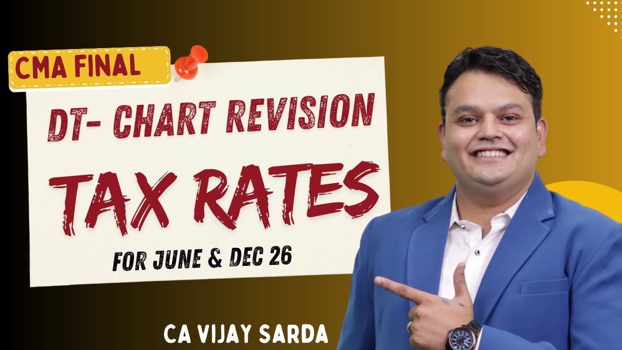 DT  Revision |  Baics & Tax Rates  | CMA Final l | Jun & Dec 26 | CA Vijay Sarda
