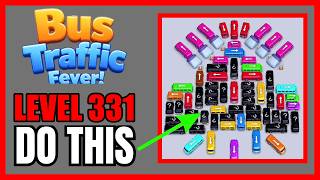 Bus Traffic Fever! Level 331 No Hint First Try Solution | 🚌 How to Beat