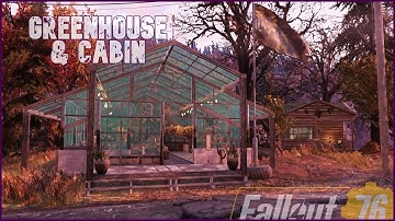 Fallout 76 Camp Build - Greenhouse and Tiny Log Cabin Home