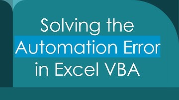 Solving the Automation Error in Excel VBA