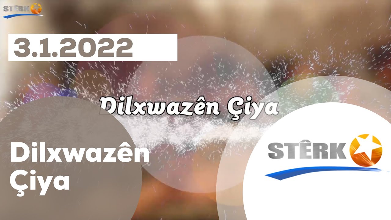 Dilxwazên Çiyê - 3.1.2022
