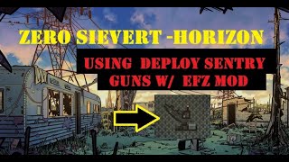 Zero Sievert -EFZ mod- Using the Sentry guns in Horizon camp