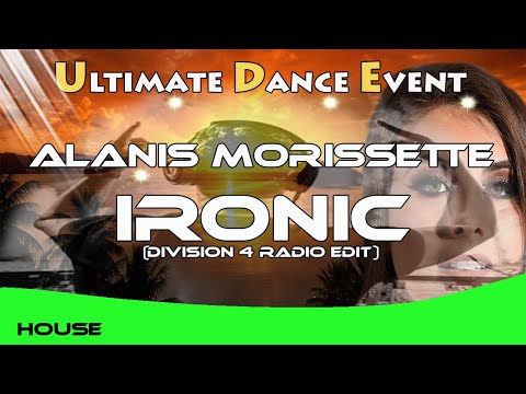 House ♫ Alanis Morissette - Ironic (Division 4 Radio Edit)