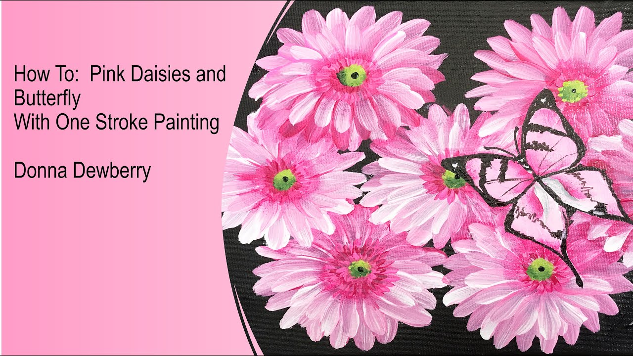 FolkArt One Stroke Relax and Paint With Donna - Pink Daisies and Butterfly | Donna Dewberry 2021