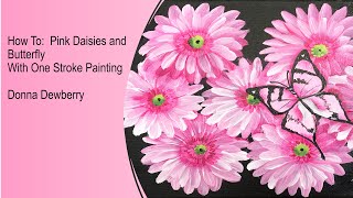 FolkArt One Stroke Relax and Paint With Donna - Pink Daisies and Butterfly | Donna Dewberry 2021