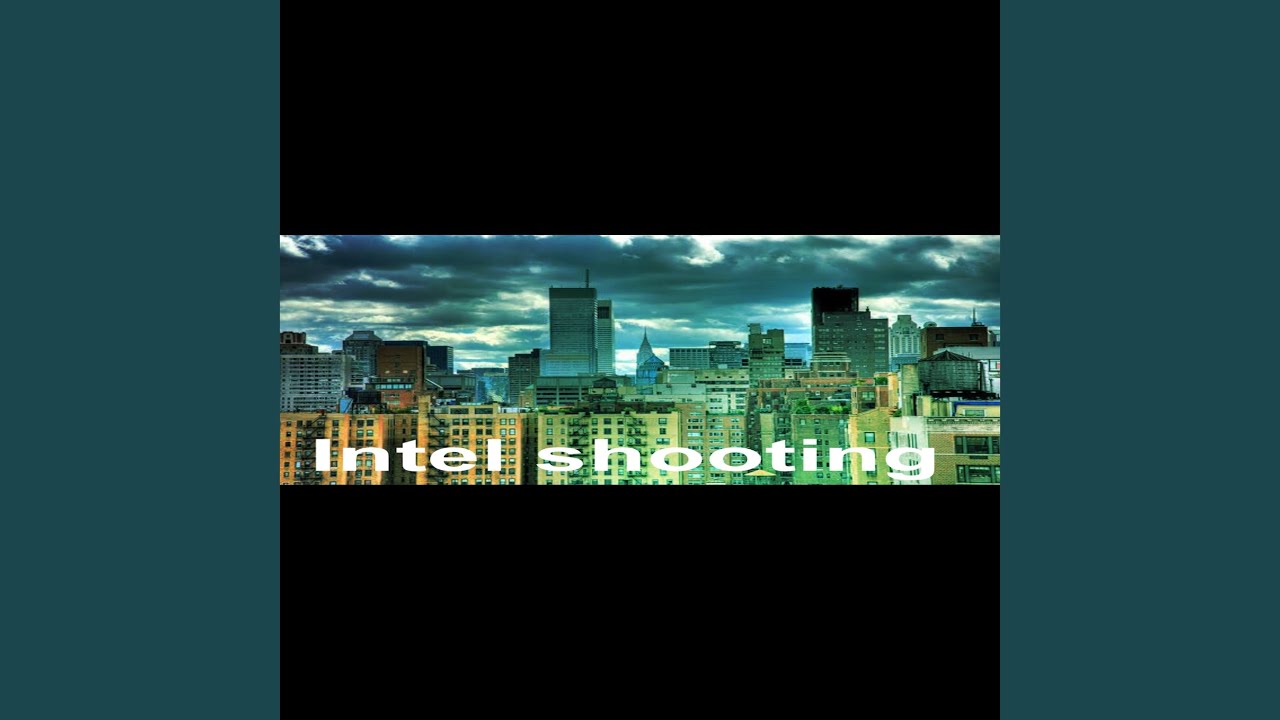 Watch intel shooting on YouTube Watch intel shooting on YouTube