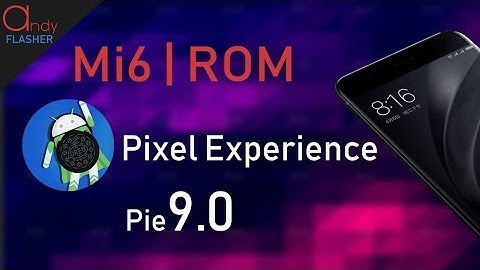 Pixel Experience Pie 9.0 | Mi6 Rom