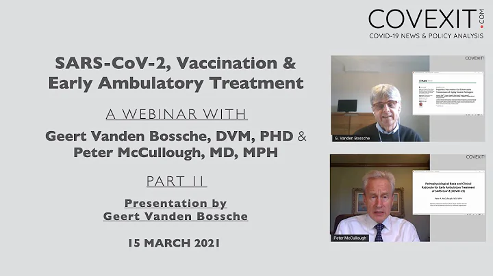 Geert Vanden Bossche & Peter McCullough Webinar: Presentation by Geert Vanden Bossche