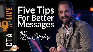 5 Essentials for Every Sermon or Message with Ben Stapley