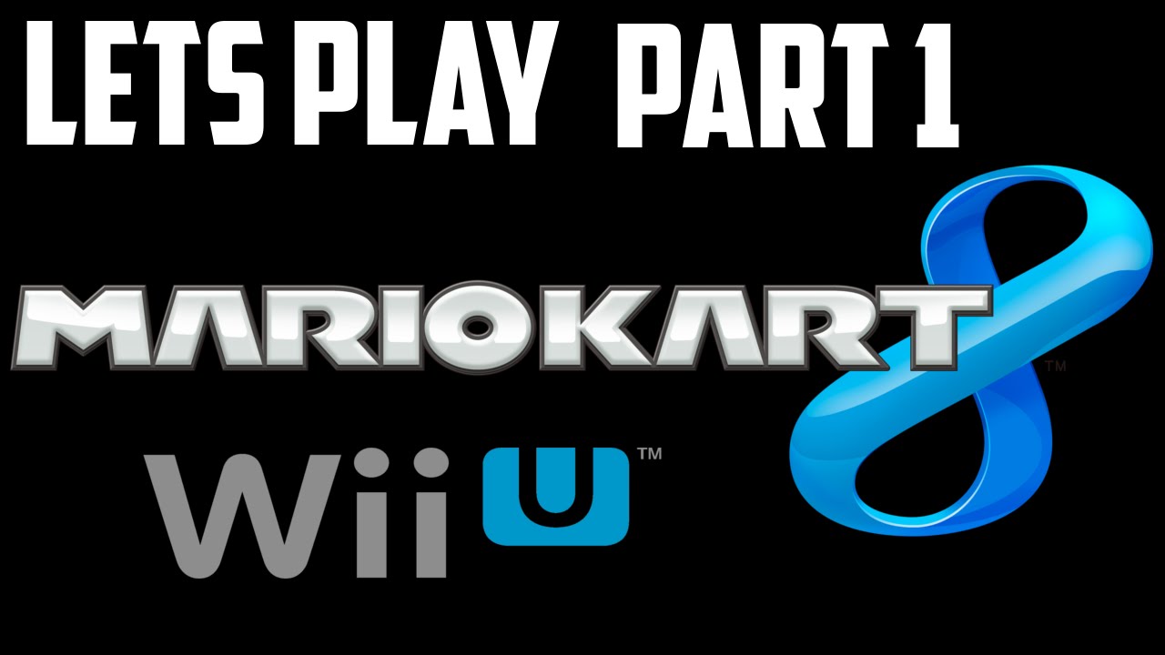 Lets Play Mario Kart 8 Part 1