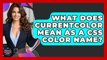 What Does CurrentColor Mean As A CSS Color Name? - Graphic Design Nerd