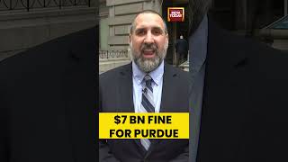 Judge Says He'll Approve $7 Billion Purdue Opiod Crisis Settlement | India Today