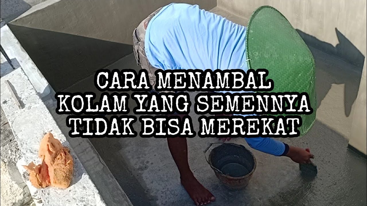 cara menambal kolam bocor atau rembes dan semen tidak merekat ini solusinya