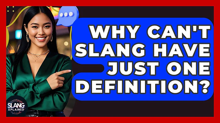 Why Can't Slang Have Just One Definition? - SlangXplained