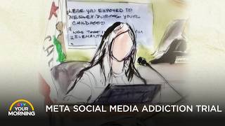 Meta Under the Microscope: The $1 Trillion Social Media Addiction Trial | Your Morning