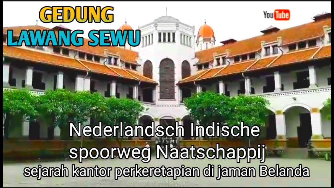 LAWANG SEWU DAN SEJARAHNYA SEBAGAI KANTOR KERETA API JAMAN HINDIA BELANDA