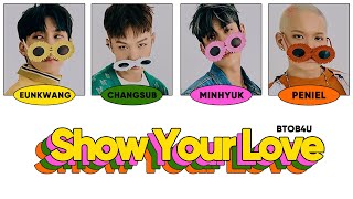 【歌詞日本語訳/かなルビ】 'Show Your Love' - BTOB 4U