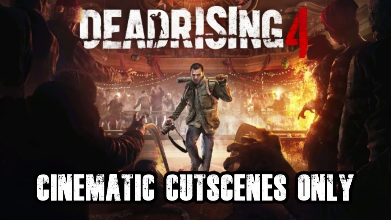 DEAD RISING 4 FULL PLAYTHROUGH (CINEMATIC CUTSCENES ONLY)