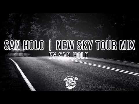 San Holo - New Sky Tour MIX