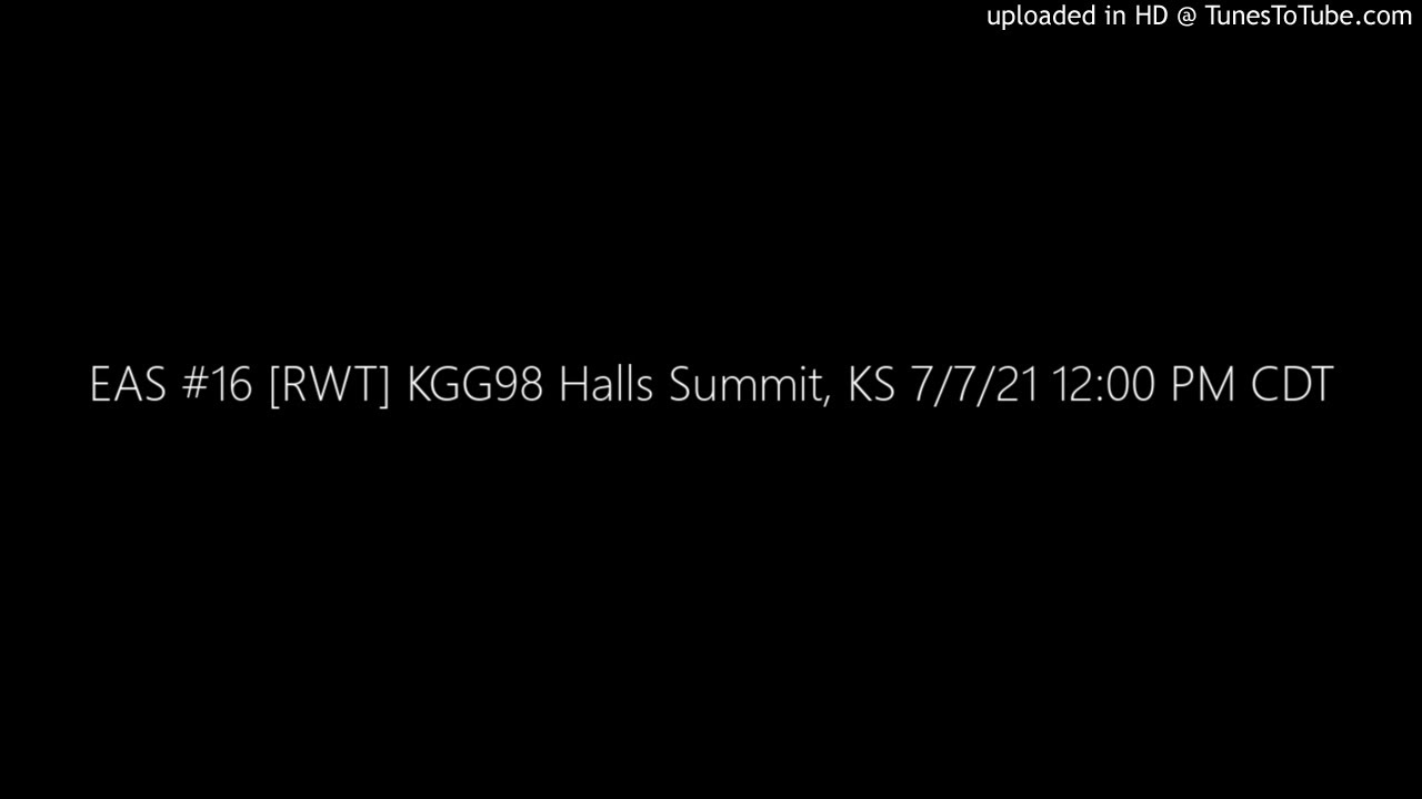 EAS 16 [RWT] KGG98 Halls Summit, KS 7/7/21 1200 PM CDT YouTube