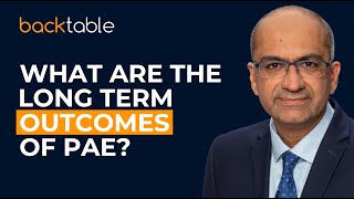 Long-Term Outcomes of Prostatic Artery Embolization (PAE) w/ Dr. Shivank Bhatia | BackTable Ep. 518