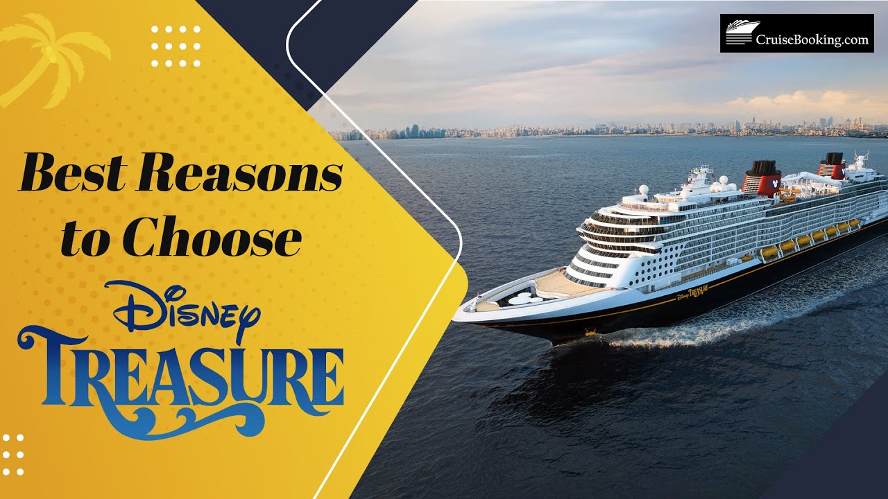 Best Reasons to Choose Disney Treasure Cruise | CruiseBooking.com