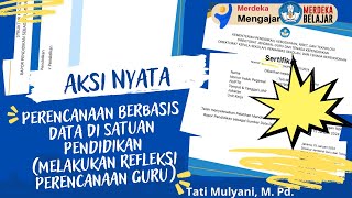Perencanaan Berbasis Data Di Satuan Pendidikan (Melakukan Refleksi Perencanaan Guru) | Aksi NyataPMM