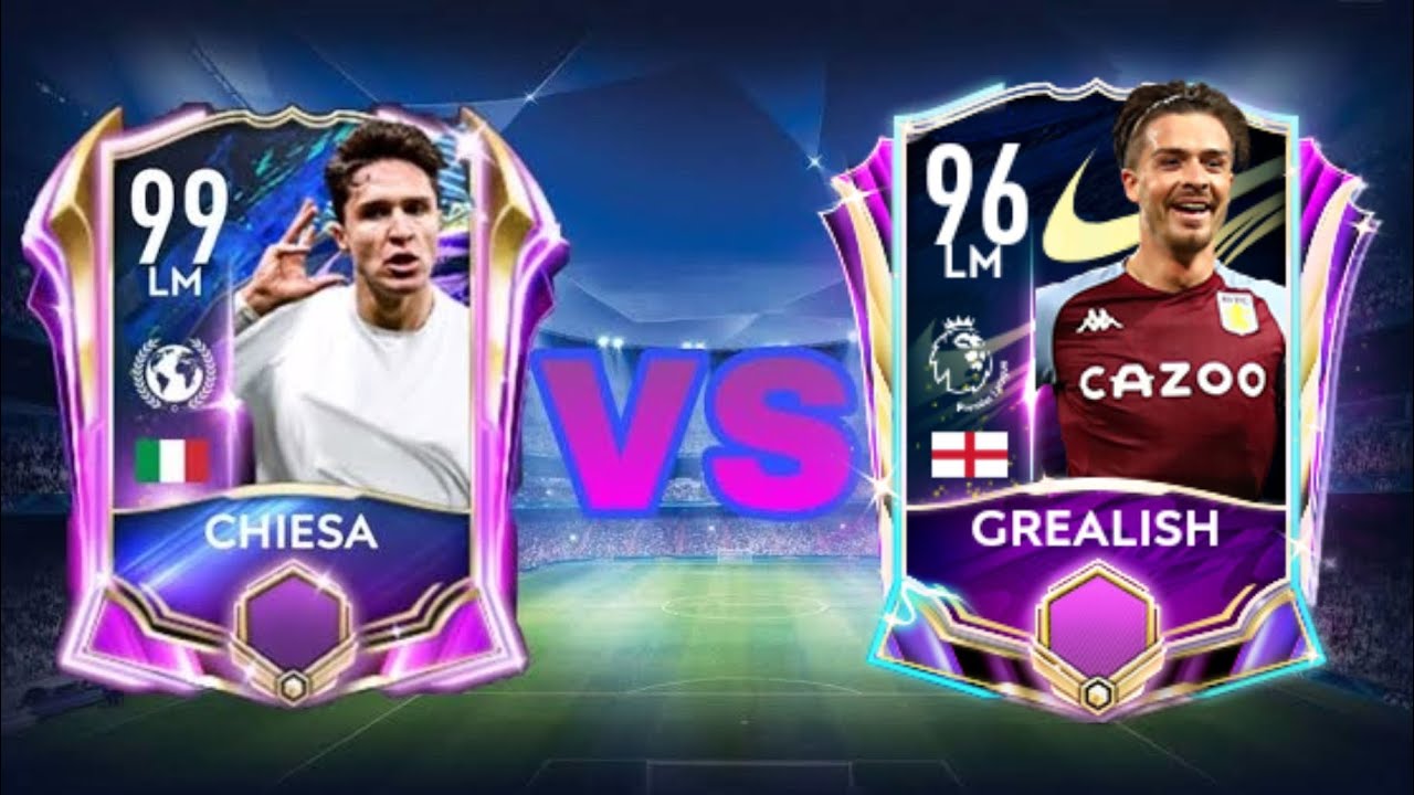 WHO? IS THE BEST LM IN TOTS CHIESA OVR 99 OR GREALISH OVR 96 /IN FIFA MOBILE 21
