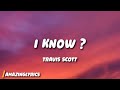 Travis Scott - I KNOW ?