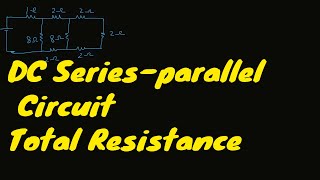 DC Series-parallel Circuit Total Resistance