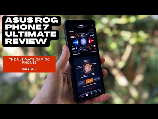 Asus ROG Phone 7 Ultimate Review: The Ultimate Gaming Phone Maybe. 