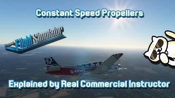 Real Commercial Instructor (Attempts) to Explain Constant Speed Propellers in FS2020!