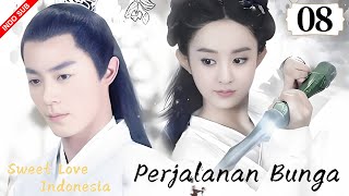 [Indo Sub] Perjalanan Bunga (The Journey of Flower) EP08 | #zhaoliying #huojianhua | 花千骨 | YoYo